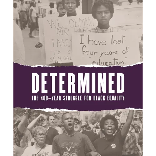 Determined: The 400-Year Struggle for Black Equality