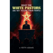 What the White Pastors Are Not Telling Their People