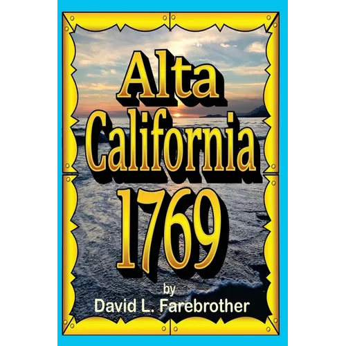 Alta California 1769: The Portolá Expedition