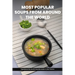 Most Popular Soups From Around The World Recipe Cookbook: Experience The World's Favorite Soup Recipes In Your Kitchen - A Delightful Medley Of Cultur