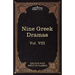 Nine Greek Dramas by Aeschylus, Sophocles, Euripides, and Aristophanes: The Five Foot Shelf of Classics, Vol. VIII (in 51 Volumes)