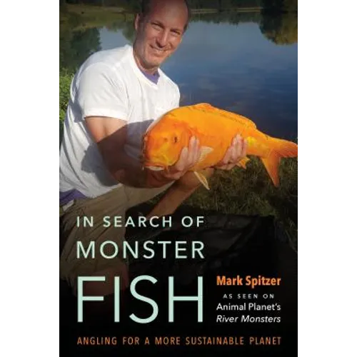 In Search of Monster Fish: Angling for a More Sustainable Planet