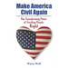 Make America Civil Again: The Transforming Power of Treating People Right