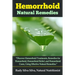 Hemorrhoid Natural Remedies: "Discover hemorrhoid Treatments, Remedies for Hemorrhoids, Hemorrhoid Relief, and Hemorrhoid cures, Using Effective Na