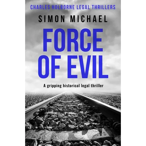Force of Evil: A gripping historical legal thriller