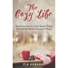 The Cozy Life: Rediscover the Joy of the Simple Things Through the Danish Concept of Hygge