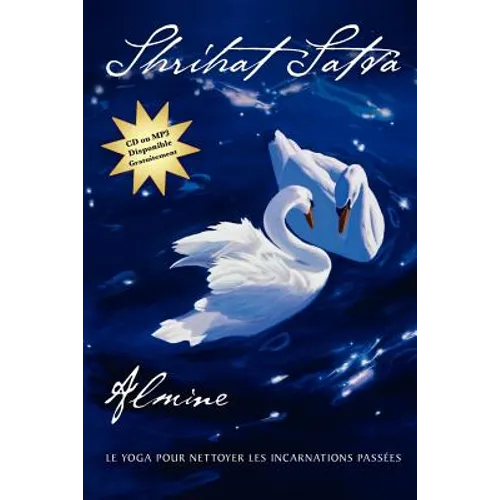 Shrihat Satva, Le Yoga Pour Nettoyer Les Incarnations Passees