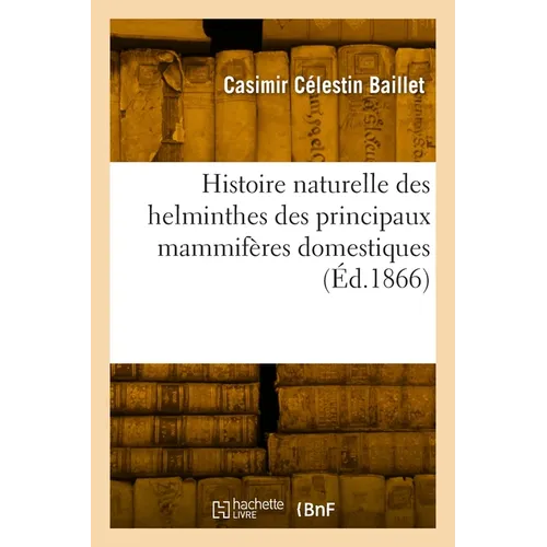 Histoire Naturelle Des Helminthes Des Principaux Mammifères Domestiques