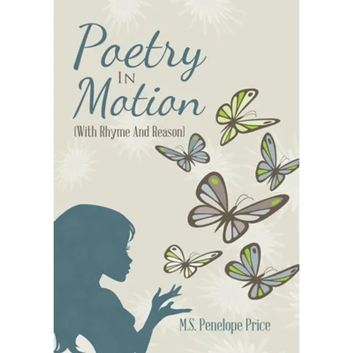 Poetry in Motion: (With Rhyme and Reason)