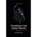 Oraciones Con Santa Muerte