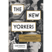 The New Yorkers: 31 Remarkable People, 400 Years, and the Untold Biography of the World's Greatest City