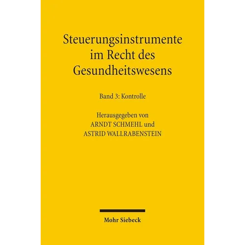 Steuerungsinstrumente Im Recht Des Gesundheitswesens: Band 3: Kontrolle