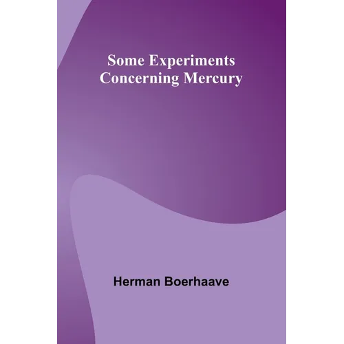 Some Experiments Concerning Mercury