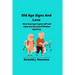 Old Age Signs And Love: How to prepare yourself and embrace the end of lifetime mystery.