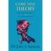 Core Self Theory: Discovering Self-Acceptance and How to Live Authentically