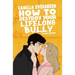 How to Destroy Your Lifelong Bully: A Sweet Romantic Comedy