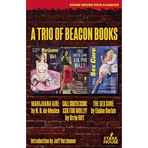 Marijuana Girl / Call South 3300: Ask for Molly! / The Sex Cure: A Trio of Beacon Books