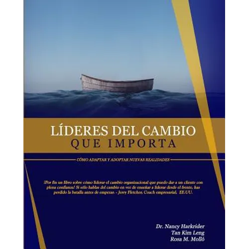 Líderes Del Cambio Que Importa: Cómo Adaptar Y Adoptar Nuevas Realidades
