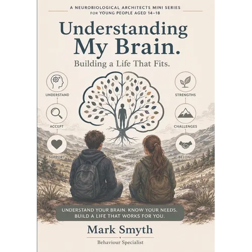 Understanding My Brain: Building a Life That Fits.