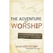 The Adventure of Worship: Second Edition
