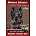 Miniature Schnauzer Training Book for Dogs and Puppies By Bone Up Dog Training: Are You Ready to Bone Up? Easy Training * Fast Results Miniature Schna