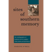 Sites of Southern Memory: The Autobiographies of Katharine Du Pre Lumpkin, Lillian Smith, and Pauli Murray