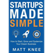 Startups Made Simple: How to Start, Grow and Systemize Your Dream Business