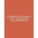 Thermodynamics and Chemical Equilibrium