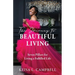 The Journey to Beautiful Living: Seven Pillars for Living a Fulfilled Life
