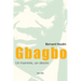 Gbagbo: un homme, un destin