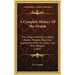 A Complete History Of The Druids: Their Origin, Manners, Customs, Powers, Temples, Rites, And Superstition, With An Inquiry Into Their Religion (1810)