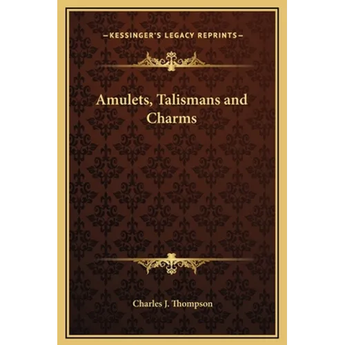 Amulets, Talismans and Charms