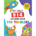 My First Big Coloring Book for Toddlers: For Kids Ages 1-4, Learn Numbers, Letters, Shapes, Animals, Fruits, Vegetables and more (Preschool)