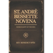 St.Andre Bessette Novena: Patron Saint of the Sick