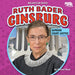 Ruth Bader Ginsburg: Supreme Court Justice