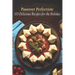 Passover Perfection: 103 Delicious Recipes for the Holiday