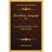 The Military Telegraph V1: During The Civil War In The United States