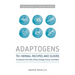 Adaptogens: 75+ Herbal Recipes and Elixirs to Improve Your Skin, Mood, Energy, Focus, and More