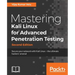 Mastering Kali Linux for Advanced Penetration Testing - Second Edition: Secure your network with Kali Linux - the ultimate white hat hackers' toolkit