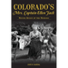 Colorado's Mrs. Captain Ellen Jack: Mining Queen of the Rockies