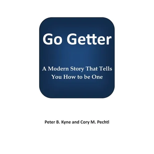 Go Getter: A Modern Story That Tells You How To Be One