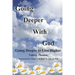 Going Deeper with God: Going Deeper to Live Higher