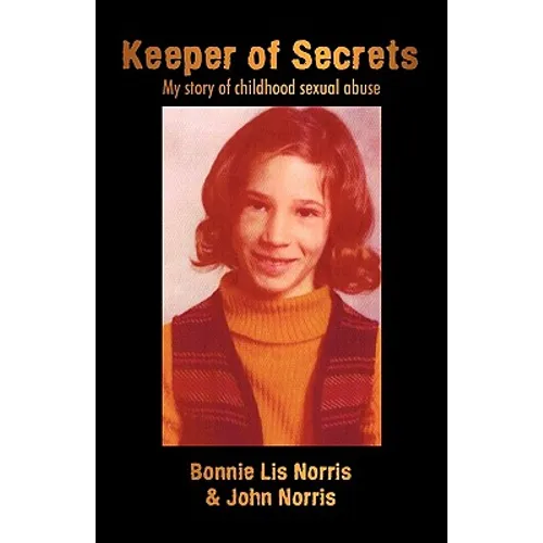 Keeper of Secrets: My Story of Childhood Sexual Abuse