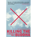 Killing the Buddha: A Heretic's Bible