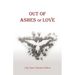 Out of Ashes of Love