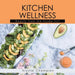 Kitchen Wellness: Beauty From The Inside-Out