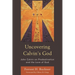 Uncovering Calvin's God: John Calvin on Predestination and the Love of God