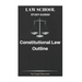 Law School Study Guides: Constitutional Law Outline