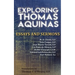 Exploring Thomas Aquinas: Essays and Sermons