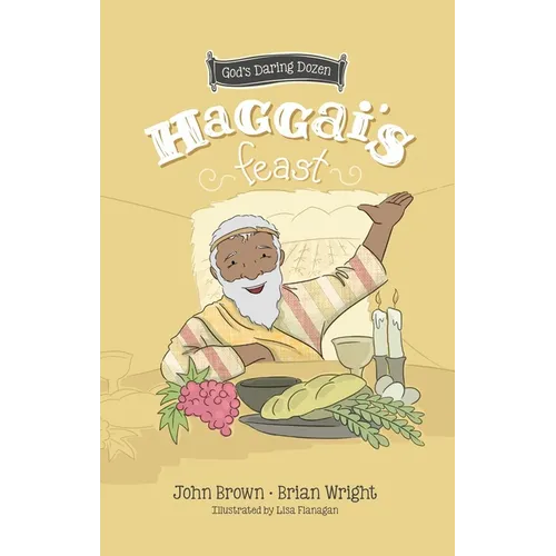 Haggai's Feast: Minor Prophets, Book 4